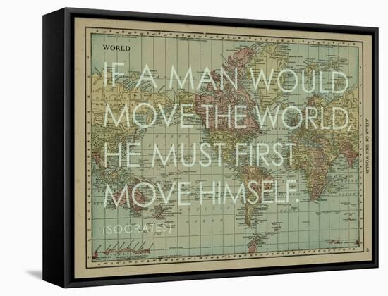 If a Man Would Move the World (Socrates) - 1913, World Map-null-Framed Stretched Canvas