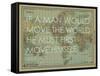 If a Man Would Move the World (Socrates) - 1913, World Map-null-Framed Stretched Canvas