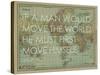 If a Man Would Move the World (Socrates) - 1913, World Map-null-Stretched Canvas