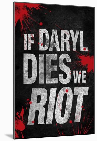 If Daryl Dies We Riot Television Poster-null-Mounted Poster