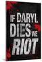 If Daryl Dies We Riot Television Poster-null-Mounted Poster