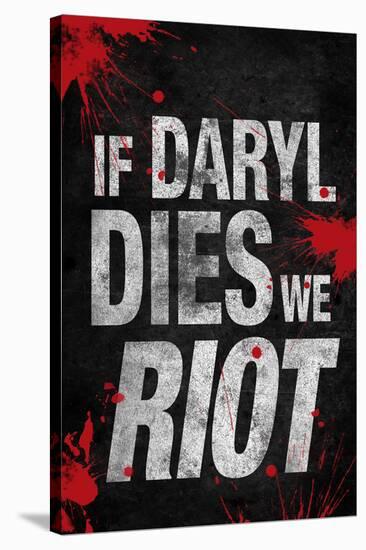 If Daryl Dies We Riot Television Poster-null-Stretched Canvas