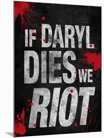 If Daryl Dies We Riot Television-null-Mounted Poster