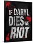 If Daryl Dies We Riot Television-null-Framed Poster