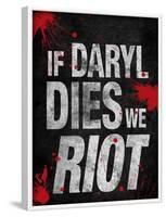 If Daryl Dies We Riot Television-null-Framed Poster