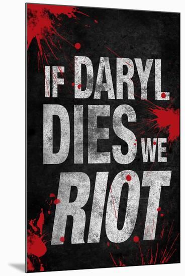 If Daryl Dies We Riot Television-null-Mounted Art Print