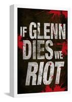 If Glenn Dies We Riot Television Poster-null-Framed Poster