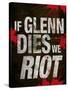 If Glenn Dies We Riot Television Poster-null-Stretched Canvas