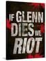 If Glenn Dies We Riot Television Poster-null-Stretched Canvas