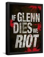 If Glenn Dies We Riot Television Poster-null-Framed Poster