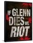 If Glenn Dies We Riot Television Poster-null-Framed Poster