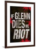 If Glenn Dies We Riot Television-null-Framed Art Print