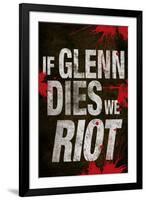 If Glenn Dies We Riot Television-null-Framed Art Print
