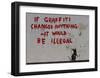 If Graffiti changed anything-Banksy-Framed Giclee Print