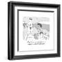 "If I had known you were going to wear a thong I would have killed mysef." - Cartoon-Peter C. Vey-Framed Premium Giclee Print