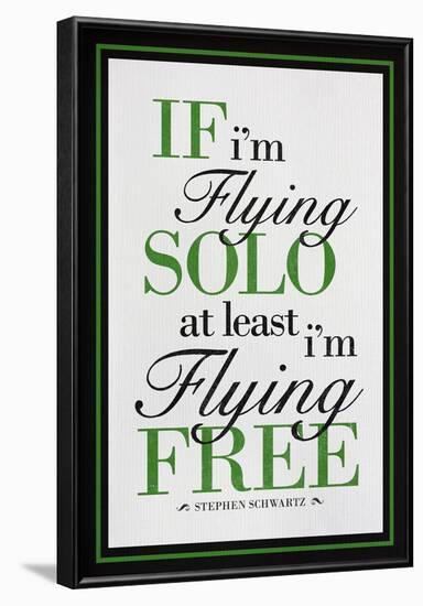 If I'm Flying Solo At Least I'm Flying Free-null-Framed Poster