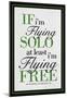 If I'm Flying Solo At Least I'm Flying Free-null-Mounted Poster
