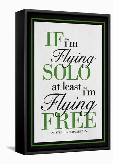 If I'm Flying Solo At Least I'm Flying Free-null-Framed Stretched Canvas