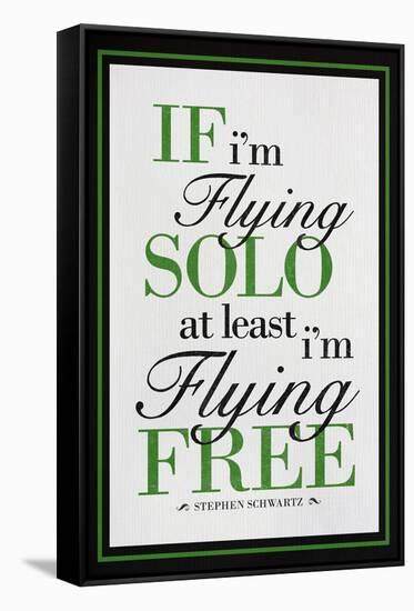 If I'm Flying Solo At Least I'm Flying Free-null-Framed Stretched Canvas