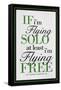 If I'm Flying Solo At Least I'm Flying Free-null-Framed Stretched Canvas