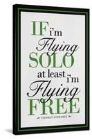 If I'm Flying Solo At Least I'm Flying Free-null-Stretched Canvas