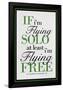 If I'm Flying Solo At Least I'm Flying Free-null-Framed Poster