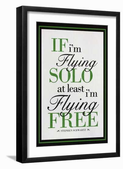 If I'm Flying Solo At Least I'm Flying Free-null-Framed Art Print