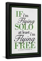 If I'm Flying Solo At Least I'm Flying Free-null-Framed Poster