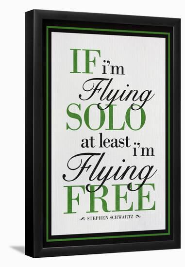 If I'm Flying Solo At Least I'm Flying Free-null-Framed Poster