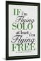 If I'm Flying Solo At Least I'm Flying Free-null-Mounted Poster