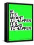 If It's Meant To Happen Poster-NaxArt-Framed Stretched Canvas