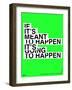 If It's Meant To Happen Poster-NaxArt-Framed Art Print