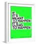 If It's Meant To Happen Poster-NaxArt-Framed Art Print