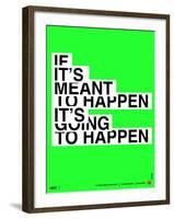 If It's Meant To Happen Poster-NaxArt-Framed Art Print