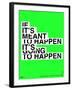 If It's Meant To Happen Poster-NaxArt-Framed Art Print