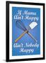 If Mama Ain't Happy Ain't Nobody Happy Cooking-null-Framed Art Print