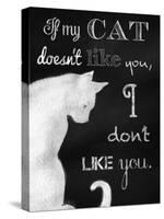 If My Cat Doesn't Like You-Tina Lavoie-Stretched Canvas