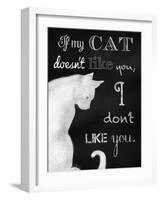 If My Cat Doesn't Like You-Tina Lavoie-Framed Giclee Print