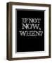 If Not Now, When? Black-NaxArt-Framed Art Print