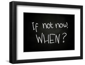If Not Now? When-airdone-Framed Photographic Print