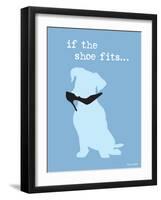 If The Shoe Fits-Dog is Good-Framed Art Print