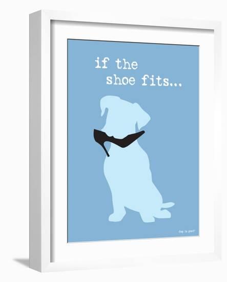 If The Shoe Fits-Dog is Good-Framed Art Print