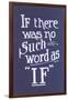 If There Was No Such Word as If-null-Framed Art Print