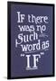 If There Was No Such Word as If-null-Framed Art Print