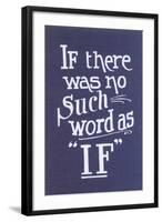 If There Was No Such Word as If-null-Framed Art Print