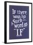 If There Was No Such Word as If-null-Framed Art Print