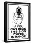 If You Can Read This, You're In Range Sign Poster-null-Framed Poster