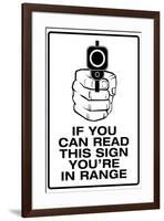 If You Can Read This, You're In Range Sign Poster-null-Framed Poster