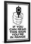 If You Can Read This, You're In Range Sign Poster-null-Framed Poster