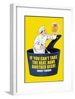 If You Can't Take the Heat, Have Another Beer-null-Framed Art Print